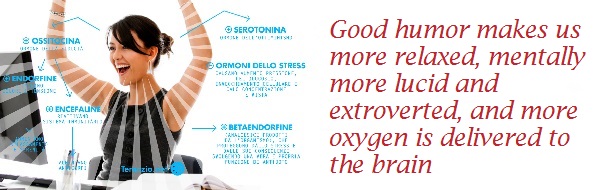 Good humor makes us more relaxed, mentally more lucid and extroverted, and more oxygen is delivered to the brain